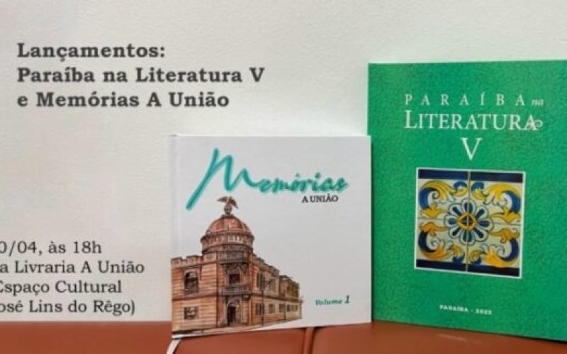 Noite da Literatura Paraibana lança livros ‘Memórias A União’ e ‘Paraíba na Literatura V’